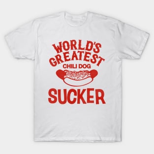 World's Greatest Chili Dog Sucker T-Shirt